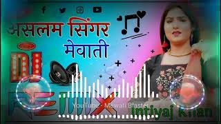 Aslam singer Mewati song DJ remix Mewati song Aslam New gana Mewati video Like share subscribe Karo [upl. by Corette]