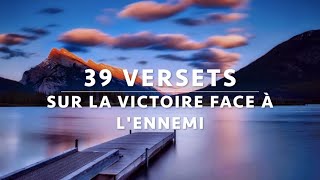 39 VERSETS SUR LA VICTOIRE FACE À LENNEMI ET FACE AUX CIRCONSTANCESCanal dEncouragement by Prisca [upl. by Dermot]