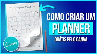 Como Criar um Planner Semanal ou Mensal 100 GRÃTIS no Canva [upl. by Dlorrej955]