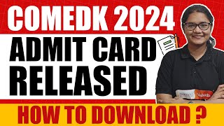 COMEDK 2024 Admit Card Out How to Download COMEDK Admit Card [upl. by Immat]