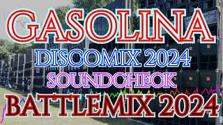 GASOLINA  DISCOMIX 2024  SOUNDCHECK BATTLEMIX MMS DJ JAYSON ESPANOLA [upl. by Ralyt]