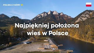 POLSKA Z GÓRY 1  Najpiękniej położona wieś w Polsce  4K [upl. by Eirdua407]