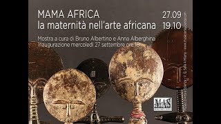 Museo dArte e Scienza  Milano  Mostra quotMAMA AFRICAquot  La maternità nellarte africana [upl. by Oiromed]