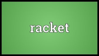 Racket Meaning [upl. by Akirdna]