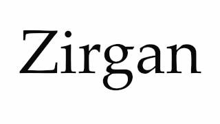 How to Pronounce Zirgan [upl. by Remliw]