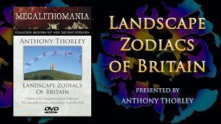 Anthony Thorley Landscape Zodiacs of Britain FULL LECTURE [upl. by Sheply]