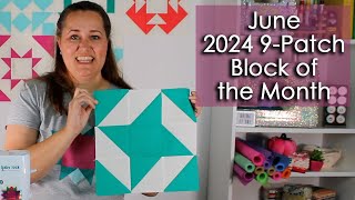 June  2024 Nine Patch Block of the Month [upl. by Shoshana]