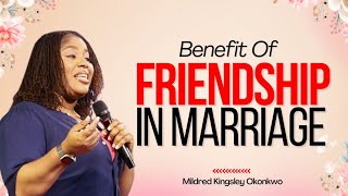 Benefit of friendship in marriage  Mildred Kingsley Okonkwo relationship marriage [upl. by Rofotsirk]