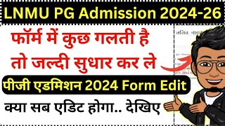 LNMU PG ADMISSION 2024 online form editcorrection form edit kaise kare क्या सब सुधार होगा [upl. by Kant909]