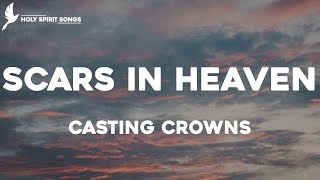 Scars in Heaven  Casting Crowns Lyrics [upl. by Digirb]