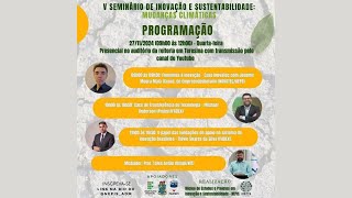 V Seminário de Inovação e Sustentabilidade  Mudanças Climáticas [upl. by Belda]