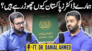 Why are Doctors leaving Pakistan  Ft Dr Danila Ahmed  Think Digital [upl. by Inavihs549]