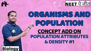 Organisms And Population Class 12 Biology NEET  NCERT Chapter 11  Attributes amp Density 1 [upl. by Pedroza]