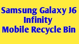 How to Find Recycle bin in Samsung Galaxy J6 infinity Mobile  Tech Moderator [upl. by Addie]