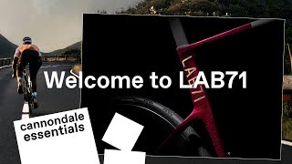 Welcome to LAB71  Cannondale Essentials [upl. by Elo]