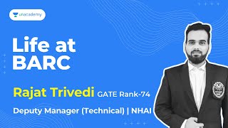 Life at BARC  Rajat Trivedi  Deputy Manager NHAI  GATE Rank 74 [upl. by Wehtta]