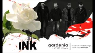 INK  Gardenia Kyuss Cover [upl. by Britney20]