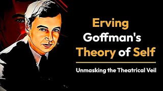 Theory of Self by Erving Goffman [upl. by Aldarcy]