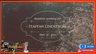 Buddhistisk Seremoni for Staffan Lindstrom 28 March 2021 [upl. by Nairbo205]