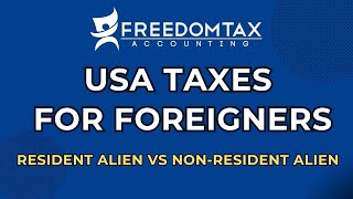 US Taxes For Foreigners  Resident Alien vs Non Resident Alien Tax Differences [upl. by Arlina471]