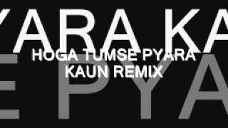 HOGA TUMSE PYARA KAUN REMIX [upl. by Pincus236]