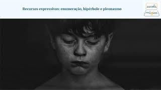 Recursos expressivos enumeração hipérbole e pleonasmo [upl. by Ching448]