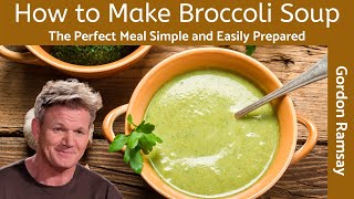 Gordon Ramsay Broccoli Soup Recipe Homemade Old Fashioned [upl. by Leehar718]