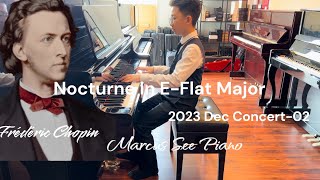 Marcus Piano Live Nocturnes in EFlat MajorFrederic Chopin2023 December Concert 02 [upl. by Adnarom]