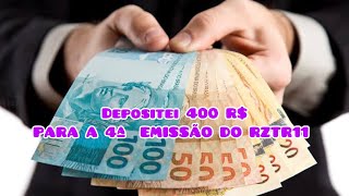 DEPOSITEI 400 REAIS DO MEU SALÁRIO PARA EXERCER A 4ª EMISSÃO DE COTAS DO RZTR11 [upl. by Erlin]