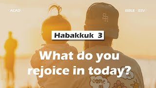 【 Habakkuk 3】What do you rejoice in today ｜ACAD Bible Reading [upl. by Airym]