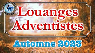 Louanges Adventistes Automne 2023 httpradioleresteorg [upl. by Howe598]