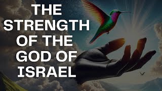 The Strength of the God of Israel [upl. by Eednim]