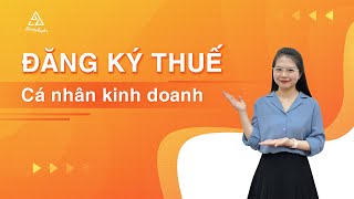 Thủ tục xin giấy chứng nhận đăng ký thuế cho cá nhân kinh doanh  Kế toán Anpha [upl. by Ahseetal]