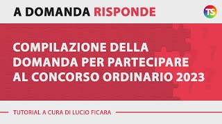 Compilazione della domanda per partecipare al concorso ordinario 2023 Le risposte ad alcuni quesiti [upl. by Nina]