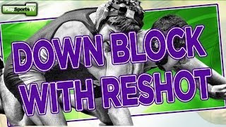 Wrestling  Down Block with ReShot [upl. by Tennies]