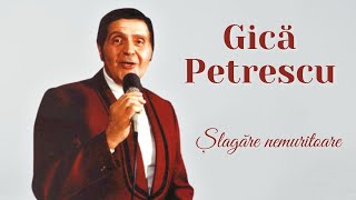 Gică Petrescu șlagăre nemuritoare 🎉  Colaj muzică ușoară și de petrecere [upl. by Onibas]