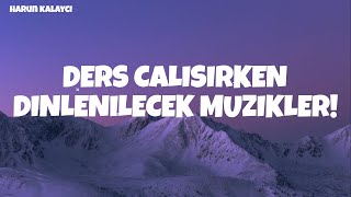 DERS ÇALIŞIRKEN DILENILECEK MUZIKLER  Rahatlama ve Odaklanma 🎶 6 [upl. by Nies668]