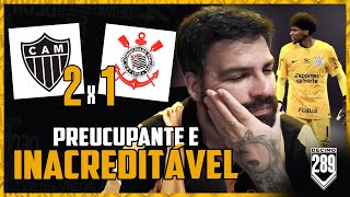 INACREDITAVEL E PREOCUPANTE  ATLÉTICO MINEIRO 2X1 CORINTHIANS [upl. by Adley]