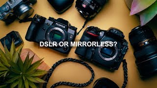 DSLR or Mirrorless Which Should You Buy [upl. by Willi]