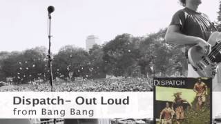 Dispatch  Out Loud [upl. by Lenahtan285]