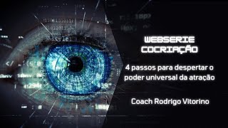 COCRIANDO COM O UNIVERSO 4 PASSOS PARA DESPERTAR MOMENTO MOTIVACIONAL RODRIGO VITORINO [upl. by Howlond]