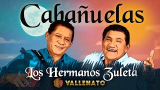 Cabañuelas Los Hermanos Zuleta  Letra Oficial [upl. by Ahselyt]