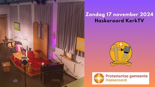 Livestream  Zondag 17 november 2024  Haskeroord KerkTV [upl. by Aniles169]