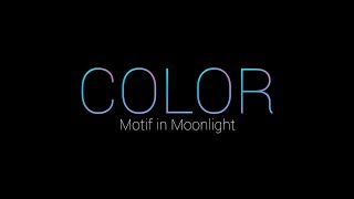 Color Motif in Moonlight [upl. by Llerod111]