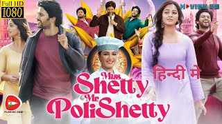 Full Movie  Miss Shetty Mr Polishetty 2023  Hindi Dubbed  Anushka Shetty  New South movie [upl. by Jaela]