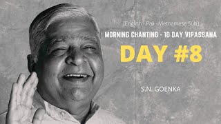 EnglishVietnamese Subtitle Vipassana Morning Chanting  Day 8  SN Goenka [upl. by Ayatan]