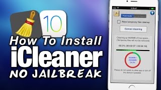 How To Install iCleaner NO JAILBREAK On iOS 10  Cleanup Space On Your iPhone  iPad  iPod Touch [upl. by Lynde]