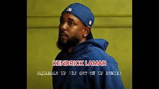 KENDRICK LAMAR  Squabble up Dj Get On Up Mashup kendricklamar dj djmashup gnx [upl. by Artek]