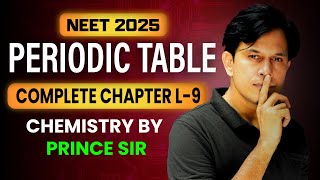 PERIODIC TABLE Class 11th  Full Chapter Revision For NEET 2025 L9  Prince sir [upl. by Frolick516]