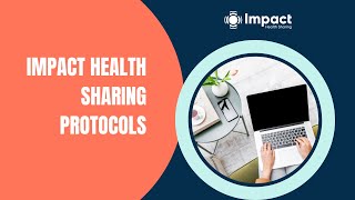 Impact Health Sharing Protocols [upl. by Gnemgnok244]